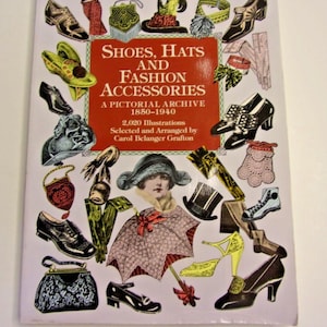 May include: Book cover featuring a colourful collage of shoes, hats, and fashion accessories from the 1850s to 1940s. The title is "Shoes, Hats and Fashion Accessories: A Pictorial Archive 1850-1940".