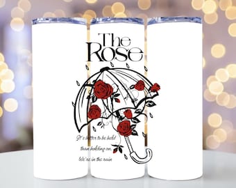 THE ROSE  Inspired 20oz skinny tumbler