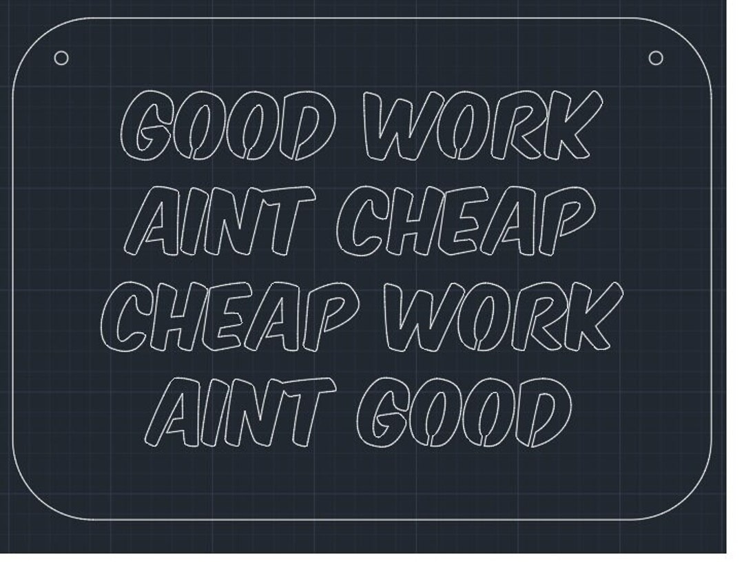 Cheap Work Aint Good Good Work Aint Cheap DXF. Cut Ready for Etsy UK