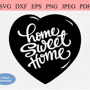 Home Sweet Home Heart / SVG DXF EPS / Home Is Where The Heart Is / My Home My Place / Missing Home / Full Bubble Heart / Sign Logo Stamp