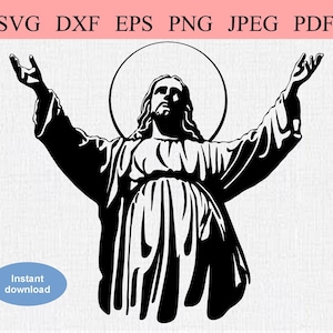 Gesù con le braccia aperte / SVG DXF EPS / Figura di Gesù Cristo che guarda verso il cielo con Open Arms / È risorto / Stencil digitale stampabile