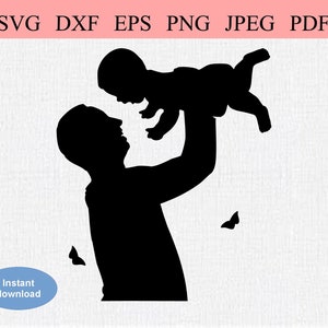 Vader en baby / SVG DXF EPS / Papa die zijn peuter optilt / vader en vaderschap / vaderschap / nieuwe baby / vaderliefde / kinderkamervlindermotief