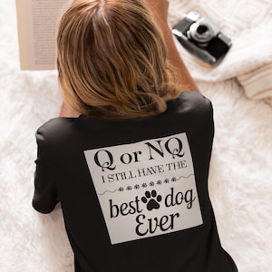 AKC Dog Sports Shirt Clothes | Q or No Q T-Shirt or Sweatshirt | Dog Sports Apparel for Pet Owners | Gift for Rally, Obedience, Barn Hunt