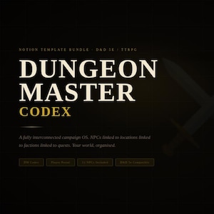 May include: A black and gold graphic with the words "DUNGEON MASTER CODEX" in large white letters. The text below reads "A fully interconnected campaign OS. NPCs linked to locations linked to factions linked to quests. Your world, organised."