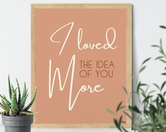 Demotivazionale "I Loved the Idea of You More" poster INSTANT DOWNLOAD, Snarky stampabile wall art, Sarcastic office poster, Antisocial decor