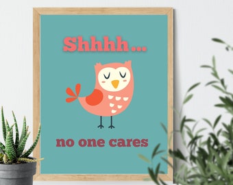 Funny demotivational "Shhh, No One Cares" poster INSTANT DOWNLOAD, Snarky printable wall art, Sarcastic office art, Antisocial decor