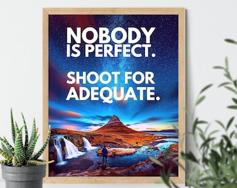 Funny demotivational "Nobody is Perfect" poster INSTANT DOWNLOAD, Snarky printable wall art, Sarcastic office art, Antisocial decor