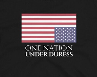 One Nation Under Duress Unisex Tshirt, Upside Down American Flag Distress Signal Tee, Protest, Feminist Shirt, Pro-choice, LGBTQ Rights