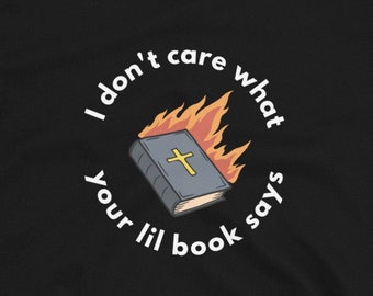 I Don&#39;t Care What Your Little Book Says Unisex Tshirt, Pro-Choice Shirt, Freethinker, Freedom from Religion, Atheist Tee