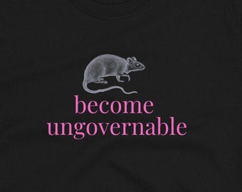 Become Ungovernable Unisex T-Shirt , Pink Anarchist Shirt, Revolutionary Rat Shirt, Leftist Punk, Socialist T-Shirt, Pissed Off Feminist