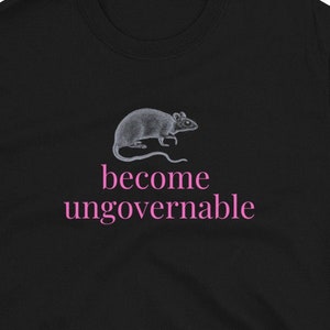 Become Ungovernable Unisex T-Shirt , Pink Anarchist Shirt, Revolutionary Rat Shirt, Leftist Punk, Socialist T-Shirt, Pissed Off Feminist