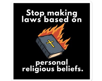 Stop Making Laws Based on Personal Religious Beliefs Sticker, Pro-Choice Laptop Decal, Atheist Sticker, Stop Punishing Women