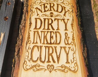 Live Edge Wood Wall Art Nerdy Dirty Inked & Curvy — Laser Engraved Real Wood Wall Art –  humorous  wall  Decor – statement
