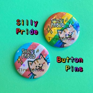 Silly and Proud - Silly cat LGBTQ pride 2inch holographic button pins - TiredDotCom