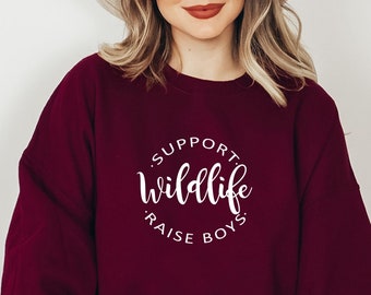 Support Wildlife Raise Boys Sweatshirt: Funny Mom Crewneck