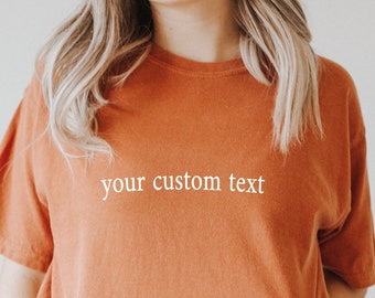 Custom Comfort Colors T-Shirt: Personalized Text Tee, Bridal Party Gift
