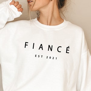 Customized Fiancé Est 2021 Sweatshirt and Hoodie, Mrs Sweat, Wifey Sweat, Engagement Gift,Gift for Bride, Fiance, Wedding Gift
