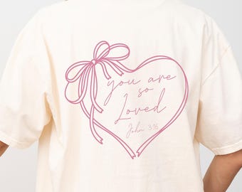 Comfort Colors You Are So Loved Shirt | Pink Coquette Bow Christian Tee | John 3:16 Bible Verse | Faith-Based Gift for Women | Church Outfit