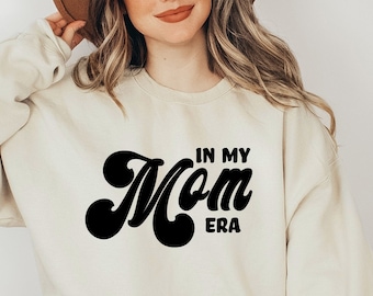 In My Mom Era Sweatshirt and Hoodie, Cute Retro Sweatshirt for Moms, Mom Era Hoodie, Mama Shirt, Mom Sweatshirt, Mothers Day Gift, Mom to be