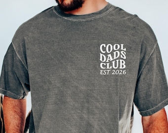 Cool Dads Club with EST Date Shirt, Funny Husband, Gift for Him, Father's Day Gift, Daddy, Dad to be,Cool Dad, Father's Shirt,Comfort Colors