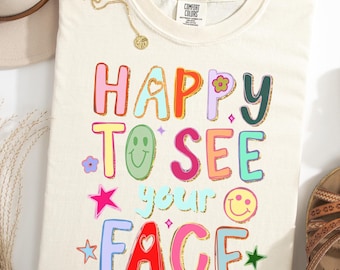 Comfort Colors® Happy To See Your Face Teacher Shirt | Hand Drawn Colorful Doodle Stars Tee | Back to School Teacher Appreciation Gift