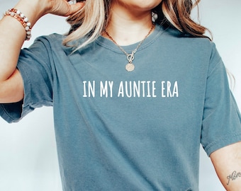 In My Auntie Comfort Colors Shirt, Aunt Shirt, Pregnancy announcement, Pregnancy reveal to Aunt, Gift to Aunt, Cool Aunt Shirt, Aunt Era Tee