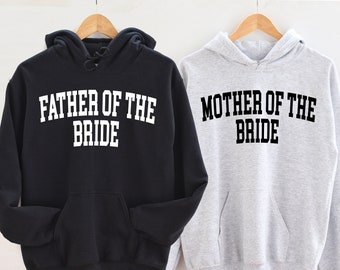 Mother of the Bride and Father of the Bride Sweatshirt or Hoodie, Matching Family of the Bride gift, Wedding day gifts Crewneck, Brides Mom