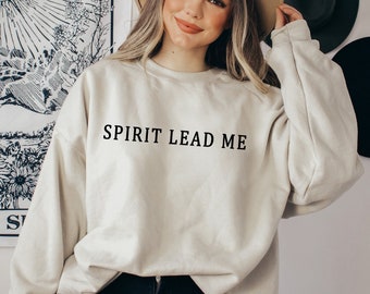 Spirit Lead Me Sweatshirt: Christian Bible Verse Crewneck