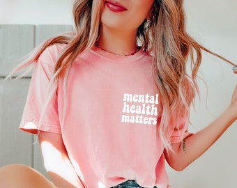 Mental Health Matters T-shirt, You Matter Tee, Inspirational, Be kind to your mind, Motivational Tee, Awareness, Positivity, Comfort Colors