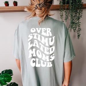 Overstimulated Moms Club Comfort Colors Shirt, Sarcastic Shirt, Cute Retro Shirt for Moms, Aesthetic Shirt, Funny Mama Shirt, Anxiety Moms