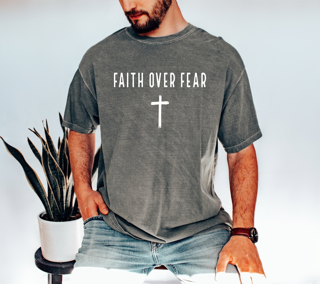 Faith Over Fear T-shirt: Comfort Colors Christian Tee - Etsy
