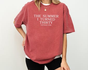 Custom 30th Birthday Shirt | The Summer I Turned Thirty | Comfort Colors Tee | In My Thirties Era | 30th Birthday Gift | 1996 Tee