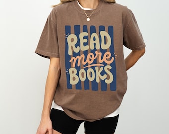 Comfort Colors Read More Books Shirt | Book Lover Gift | Bookish Graphic Tee | Trendy Reader T-Shirt | Librarian Teacher Reading Club Tee