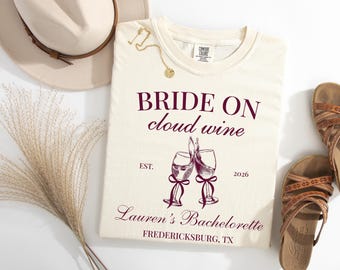 Custom Bride On Cloud Wine Shirt | Winery Bachelorette Party Tee | Comfort Colors Bridesmaid Shirts | Personalized Wine Tasting Bach Gift