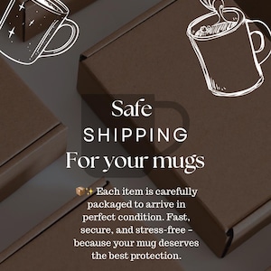 May include: Brown cardboard boxes with white line art illustrations of mugs. The text "Safe SHIPPING For your mugs" is displayed. The text also states that each item is carefully packaged to arrive in perfect condition.