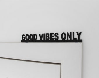 GOOD VIBES ONLY door topper sign, shelf / wall decor, different quirky home interior style. Positive Vibes Only
