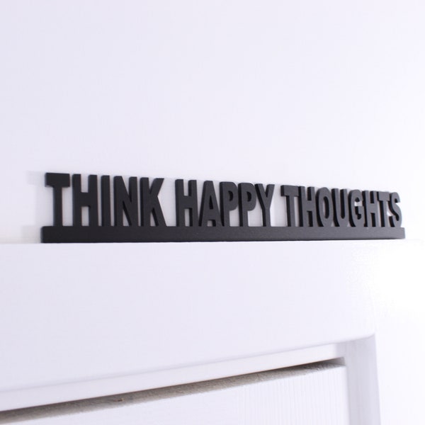 THINK HAPPY THOUGHTS - Acrylic wall art interior design, Bedroom art sign quirky door topper