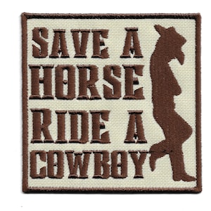 Save a Horse Patch Ride a Cowboy Broderad Märke, Stryk På
