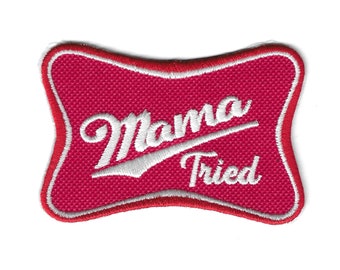 Mama Tried beer Patch Miller Embroidery ,  Iron On