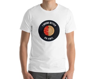 Short-Sleeve Unisex T-Shirt | I Sound Better on Vinyl | Retro | Music