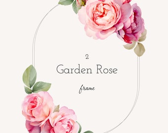 May include: A watercolor illustration of a circular frame with pink garden roses and green leaves. The text "2 Garden Rose frame" is in the center of the frame.