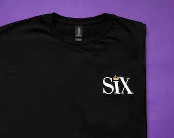 Six - The Musical, inspired t-shirt with SIX and crown embroidery