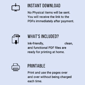 May include: Illustration of a computer monitor with a download arrow, a PDF document with a download arrow, and a printer. Text reads "INSTANT DOWNLOAD", "No Physical items will be sent. You will receive the link to the PDFs immediately after payment.", "WHAT'S INCLUDED?", "Ink-friendly, clean, and functional PDF files are ready for printing at home.", and "PRINTABLE", "Print and use the pages over and over without being charged each time."
