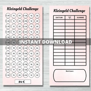 May include: A printable sheet with a pink and white gradient background. The left side of the sheet has a grid of circles with different denominations of coins: 0.50 euro, 1 euro, and 2 euro. The right side of the sheet has a table with columns for date, plus or minus, and sum. The text "Kleingeld Challenge" appears at the top of both sides of the sheet. The text "84 &euro;" appears at the bottom of the left side of the sheet.
