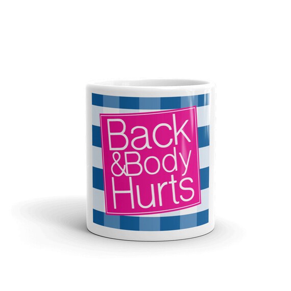 Back and body hurts Funny mug with Free Shipping Etsy