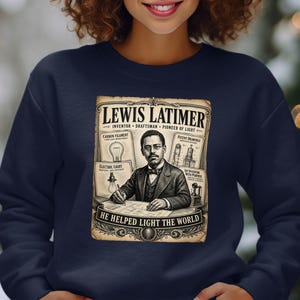 Lewis Latimer Inventor T-Shirt, Black History Month Hoodie, Pioneer of Light Science Sweatshirt, Historical Figure Apparel Gift