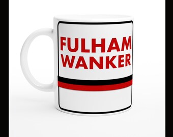 Taza de cerámica Fulham Wanker, regalo divertido para aficionados al fútbol