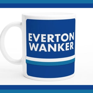 EVERTON WANKER CUP / Funny Everton Wanker Mug / Blague cadeau pour papa, fils, maman ou fille / Meilleur cadeau de fan de football