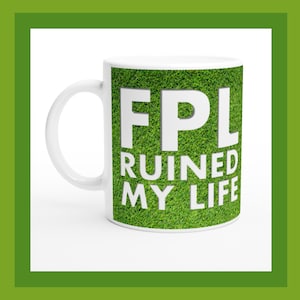 FPL Fantasy Football Cup / Caneca FPL Ruined My Life / Presente de piada engraçada para pai, filho, mãe ou filha / Melhor presente para fãs de futebol