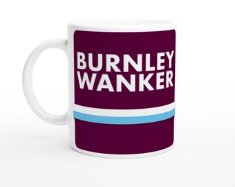 Taza de cerámica Burnley Wanker de 325 ml: regalo para aficionados al fútbol